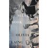 Olivia Laing The Silver Book (Copertina rigida)