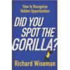 Richard Wiseman Did You Spot The Gorilla? (Tascabile)