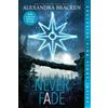 Alexandra Bracke Never Fade (Bonus Content)-The Darkest Minds, Book (Tascabile)