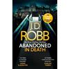 J. D. Robb Abandoned in Death: An Eve Dallas thriller (In Dea (Copertina rigida)
