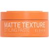 Eleven Australia Matte Texture Styling Paste Pasta per capelli 85 g