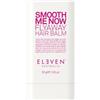 Eleven Australia Smooth Me Now Flyaway Hair Balm Tonico per capelli 30 g