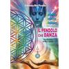 YOUCANPRINT Il pendolo che danza. Radionica evolutiva medianica (Vol. 1)