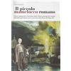 Palombi Editori Il piccolo mamelucco romano. Storie romanesche di principi della chiesa, principi del sangue, fanciulle pericolanti, grevi e grevetti nella Roma del papa-re