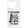 Tote Its Not Hoarding if Its Books Drago Custodia per iPhone 15 Pro Max Book Dragon It's Not Hoarding if It's Books Sign Bookish