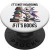 Tote Its Not Hoarding if Its Books Drago Book Dragon It's Not Hoarding if It's Books Sign Bookish PopSockets PopGrip Adesivo