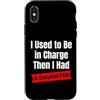 Dad Life in Charge Then I Had a Daughter Custodia per iPhone X/XS Ho usato per essere al comando poi ho avuto una figlia commedia design