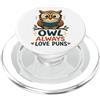 Owl Pun Reader Funny Book Lover Humor Owl Always Love Puns Carino Lettura Gufo Scherzo PopSockets PopGrip per MagSafe