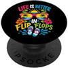 Life Is Better In Flip Flops La vita è migliore in infradito vacanze estive al mare PopSockets PopGrip Adesivo