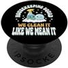 Pulizia Governante Pulitore Domestico Housekeeping Squad We Clean It Like We Mean It PopSockets PopGrip Adesivo