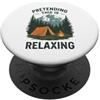 Camping Hiking Outdoor Humor Adventure A Divertente amante del campeggio fingendo che questo è rilassante all'aperto PopSockets PopGrip Adesivo