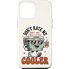 Retro Travel Car Camping Fridge 70s Sill Custodia per iPhone 12 Pro Max Don't Hate Me Cos I'm A Little Cooler - Divertente scatola per il ghiaccio da picnic