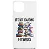 Tote Its Not Hoarding if Its Books Drago Custodia per iPhone 13 Book Dragon It's Not Hoarding if It's Books Sign Bookish