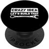 Mechanic Car Enthusiast Designs & Car Ou Crazy idea costruiamo che Car Lover Mechanic Car Guy PopSockets PopGrip Adesivo