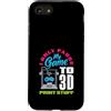 Funny 3D Printing & 3D Printer Maker Spa Custodia per iPhone SE (2020) / 7/8 Ho solo pausa il mio gioco per stampare roba 3D Gamer