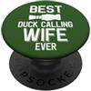 Duck Calling Family Clothing Miglior Duck Calling Moglie Ever Duck Hunter PopSockets PopGrip Adesivo