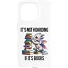 Tote Its Not Hoarding if Its Books Drago Custodia per iPhone 15 Pro Book Dragon It's Not Hoarding if It's Books Sign Bookish