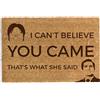 Happenings Zerbino in fibra di cocco - Zerbino divertente I can't belive YOU CAME That's what she said - Come regalo - Zerbino per la casa (40 x 60 cm)