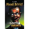 MONDADORI Piccoli brividi. Il pupazzo parlante