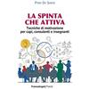 Franco Angeli La spinta che attiva. Tecniche di motivazione per capi, consulenti e insegnanti