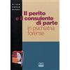 CENTRO SCIENTIFICO EDITORE Il perito e il consulente di parte in psichiatria forense