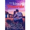 Kristen Ethridge First Kiss Fireworks (Tascabile) Holiday Hearts Romance