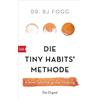 Dr. BJ Fogg Felix Die Tiny Habits®-Methode: Kleine Schritte, große W (Tascabile)