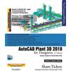 Sham Tickoo Purdue Univ AutoCAD Plant 3D 2018 for Designers (Tascabile)
