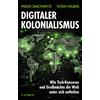 Sven Hilbig Ing Digitaler Kolonialismus: Wie Tech-Konzerne un (Copertina rigida)