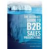 Richard Forrest The Ultimate Guide to B2B Sales Prospecting (Tascabile)