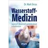 Dr. Mark Sircus Wasserstoff-Medizin: Sauerstoff, Wasserstoff (Copertina rigida)