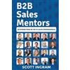 Scott Ingram B2B Sales Mentors (Tascabile)