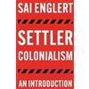 Sai Englert Settler Colonialism (Tascabile) FireWorks