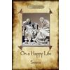 Lucius Annaeus Seneca On A Happy Life (Tascabile)