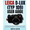 Robert M Overton Leica D-Lux (TYP 109) User Guide (Tascabile)