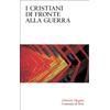 I cristiani di fronte alla guerra