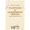 FrancoAngeli Purpose e leadership ibrida. Carteggio su organizzazioni, persone e società