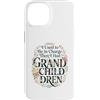 I Used To Be In Charge Then I Had Grandc Custodia per iPhone 14 Ho usato per essere in carica, ho avuto nipoti Floral Grandma