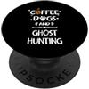 Coffee Dog & Ghost Hunting Hunter Cani da caffè e fantasmi da caccia ai fantasmi paranormali PopSockets PopGrip Adesivo