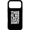 cosplay video game figure character mang Custodia per iPhone 17 Pro Max This is My Lazy Cosplay Tee Roleplay