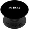 Happy Family Design That I'M BUSY Appare Maglietta con scritta That Says I'm BUSY, un design che dice che sono impegnato PopSockets PopGrip Adesivo