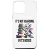 Tote Its Not Hoarding if Its Books Drago Custodia per iPhone 12 Pro Max Book Dragon It's Not Hoarding if It's Books Sign Bookish