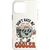 Retro Travel Car Camping Fridge 70s Sill Custodia per iPhone 16 Pro Max Don't Hate Me Cos I'm A Little Cooler - Divertente scatola per il ghiaccio da picnic