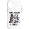 Tote Its Not Hoarding if Its Books Drago Custodia per iPhone 16 Book Dragon It's Not Hoarding if It's Books Sign Bookish