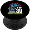 Funny 3D Printing & 3D Printer Maker Spa Ho solo pausa il mio gioco per stampare roba 3D Gamer PopSockets PopGrip Adesivo