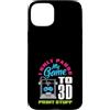 Funny 3D Printing & 3D Printer Maker Spa Custodia per iPhone 15 Plus Ho solo pausa il mio gioco per stampare roba 3D Gamer
