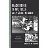Demetrius W. Pearson Black Rodeo in the Texas Gulf Coast Region (Tascabile)