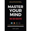 Leon Lyons How To Your Change Mindset in 30 Days: Master Key Hacks (Tascabile)