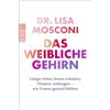 Dr. Lisa Moscon Das weibliche Gehirn: Länger leben, besser schlafen, (Tascabile)