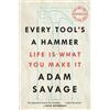 Adam Savage Every Tool's a Hammer (Tascabile)